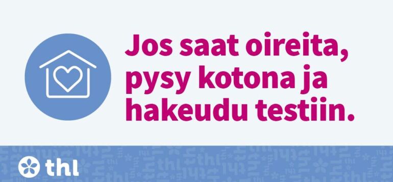 Jos saat oireita, pysys kotona banneri.